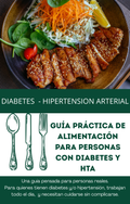 GUIA PRACTICA DE ALIMENTACION PARA PERSONAS CON DIABETES Y HTA